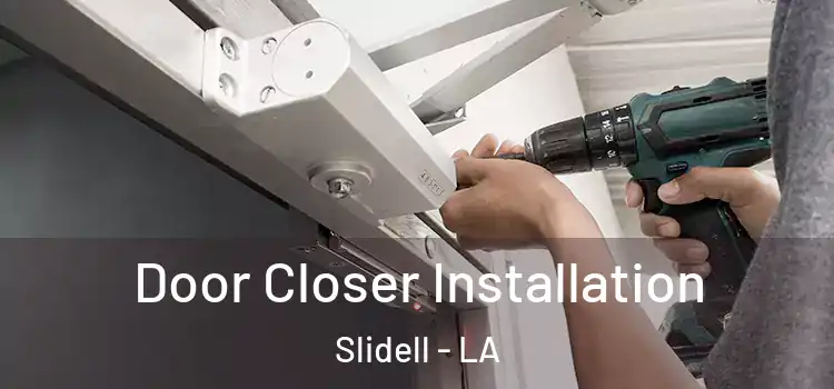 Door Closer Installation Slidell - LA