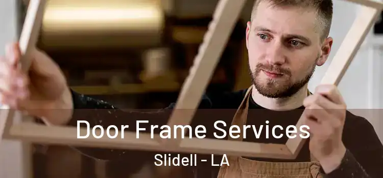 Door Frame Services Slidell - LA