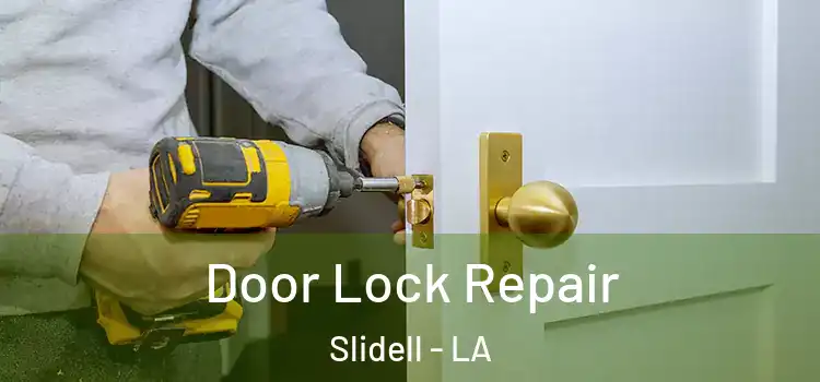 Door Lock Repair Slidell - LA