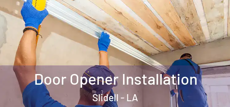 Door Opener Installation Slidell - LA