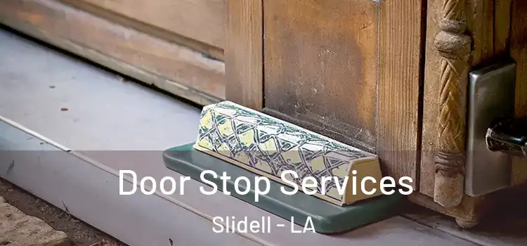 Door Stop Services Slidell - LA