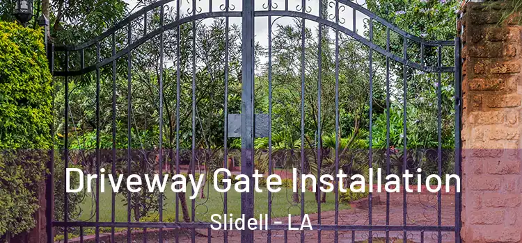 Driveway Gate Installation Slidell - LA