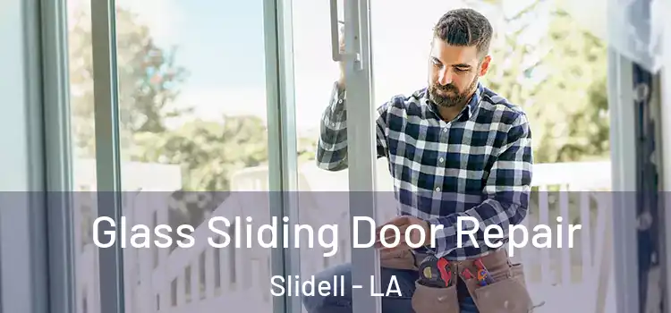 Glass Sliding Door Repair Slidell - LA