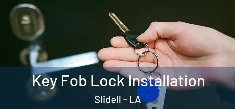 Key Fob Lock Installation Slidell - LA