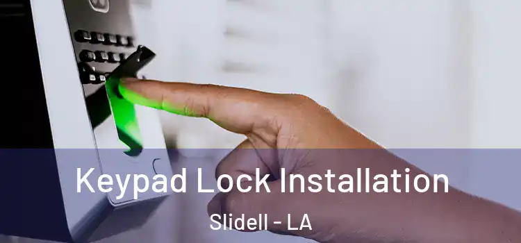 Keypad Lock Installation Slidell - LA